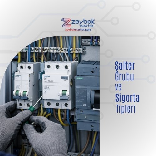 Elektrik Tesisatlarının Güvencesi: Şalter Grubu ve Sigorta Tipleri